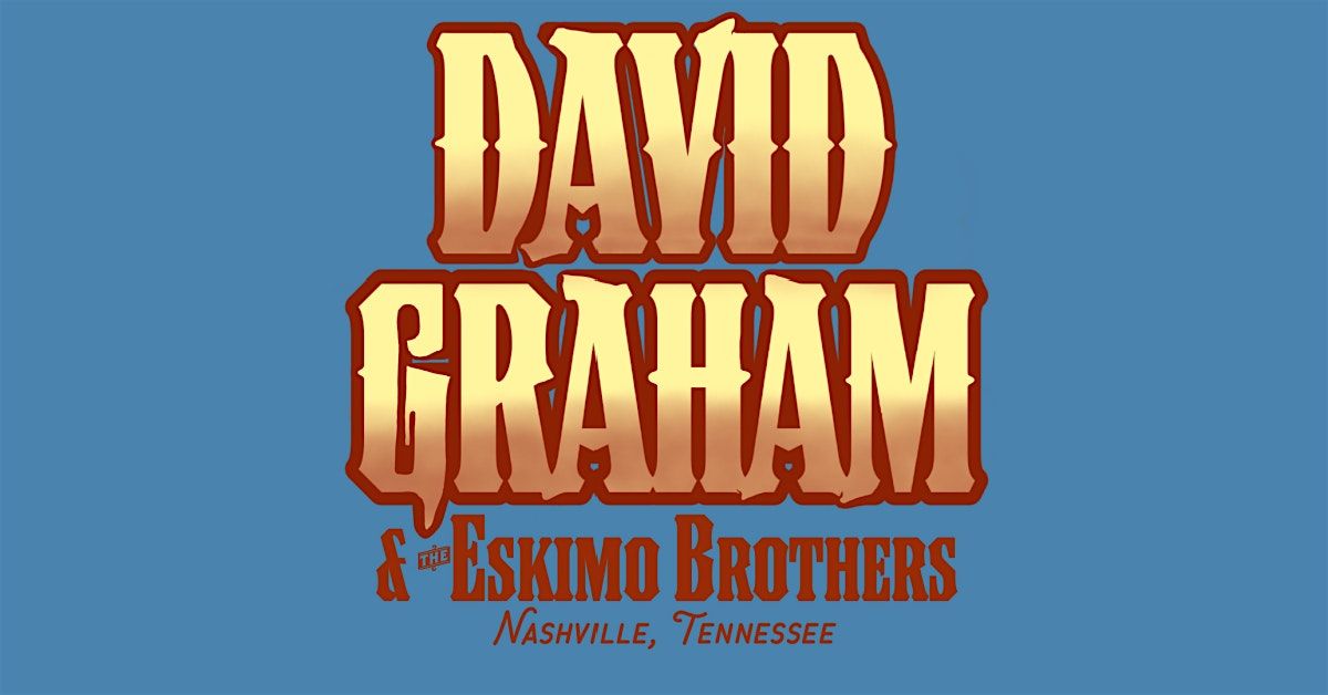 An Evening With David Graham & the Eskimo Brothers