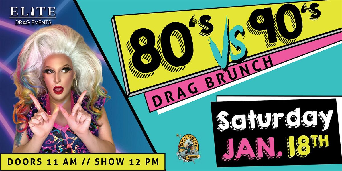 80's vs 90's Drag Brunch at Dock Street Brewery