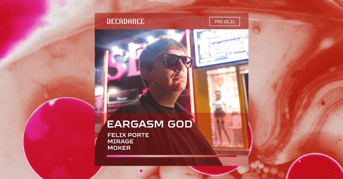 Decadance pres. Eargasm God