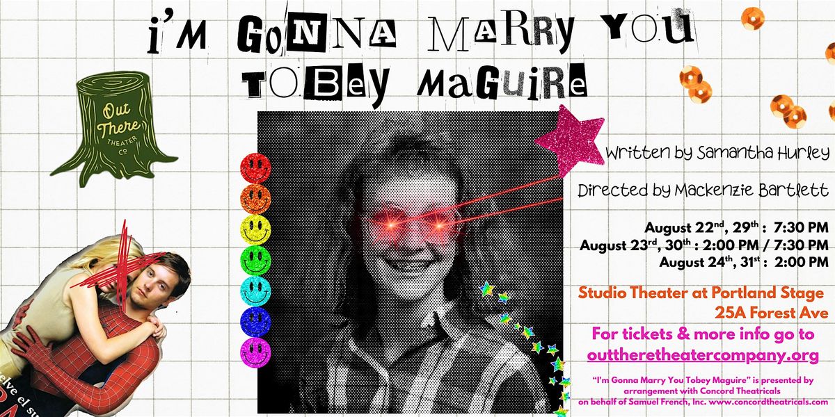 I'm Gonna Marry You Tobey Maguire by Samantha Hurley