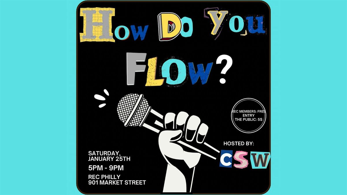 How Do You Flow? Open Mic