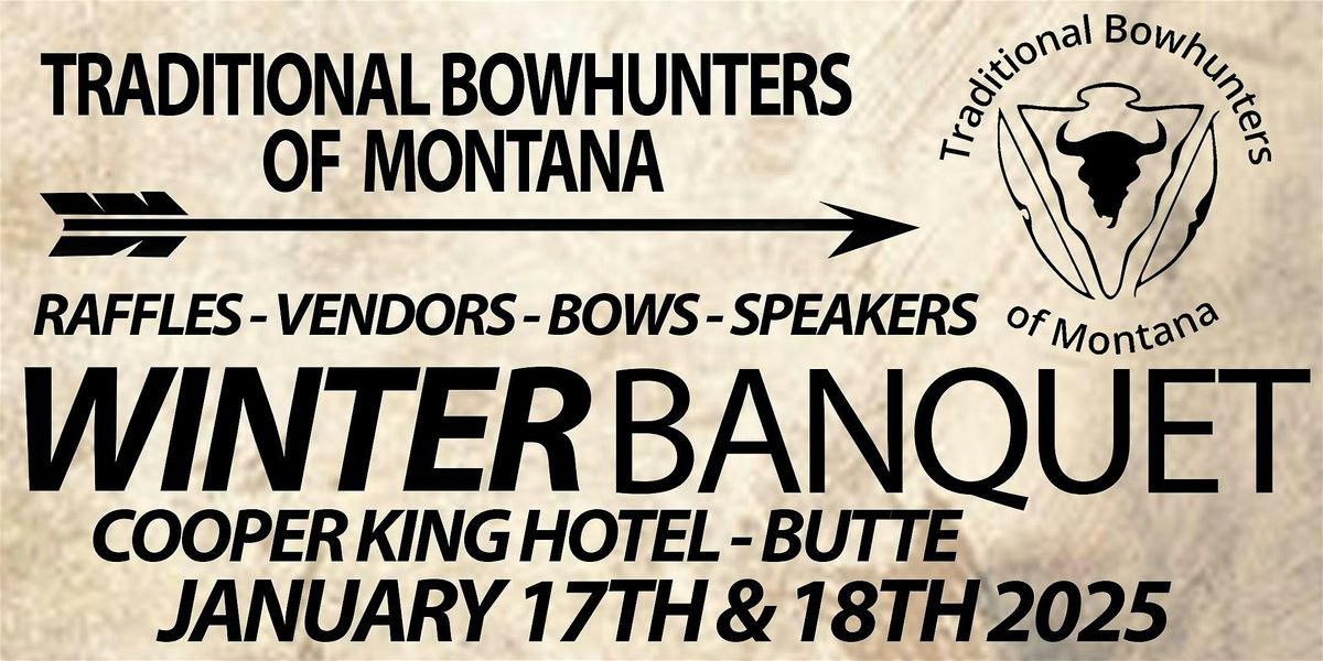 Traditional Bowhunters of Montana (TBM) 2025 Winter Banquet