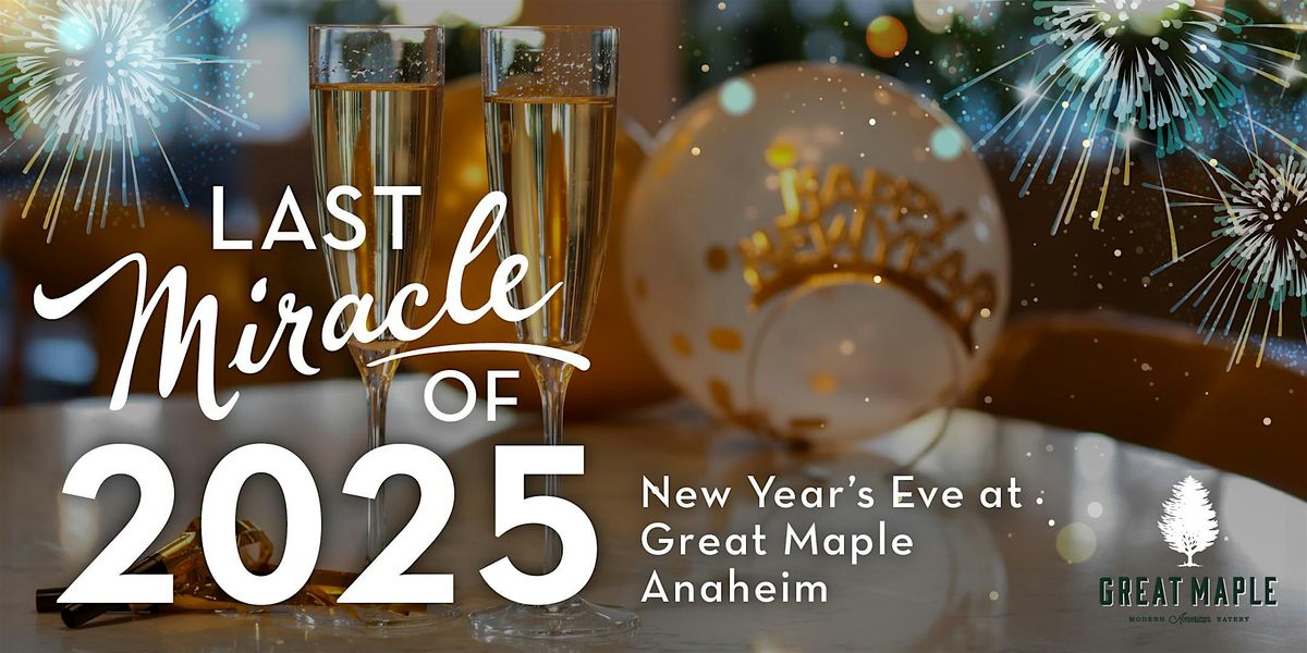 Last Miracle of 2025 at Great Maple Anaheim