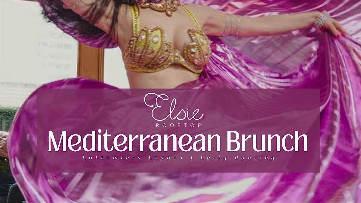 Mediterranean Brunch at Elsie Rooftop | Bottomless Brunch + Belly Dancing