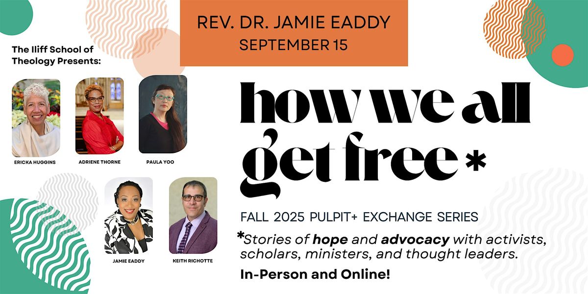 Rev. Dr. Jamie Eaddy: How We All Get Free Series