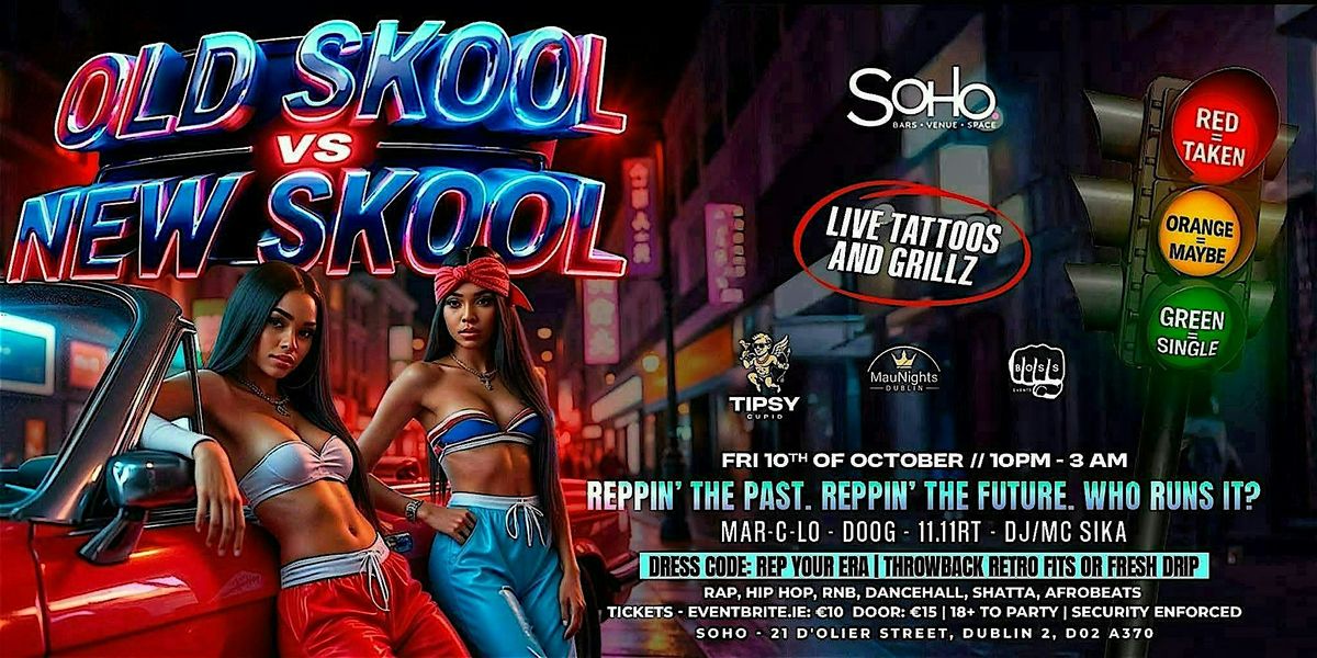 New Skool VS Old Skool at SOHO Dublin