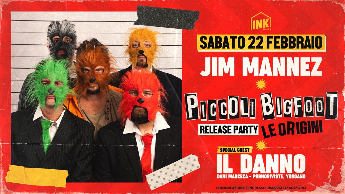 PICCOLI BIGFOOT - "Le origini" release party \u272e Jim Mannez \u272e special guest IL DANNO \u272e Ink Club