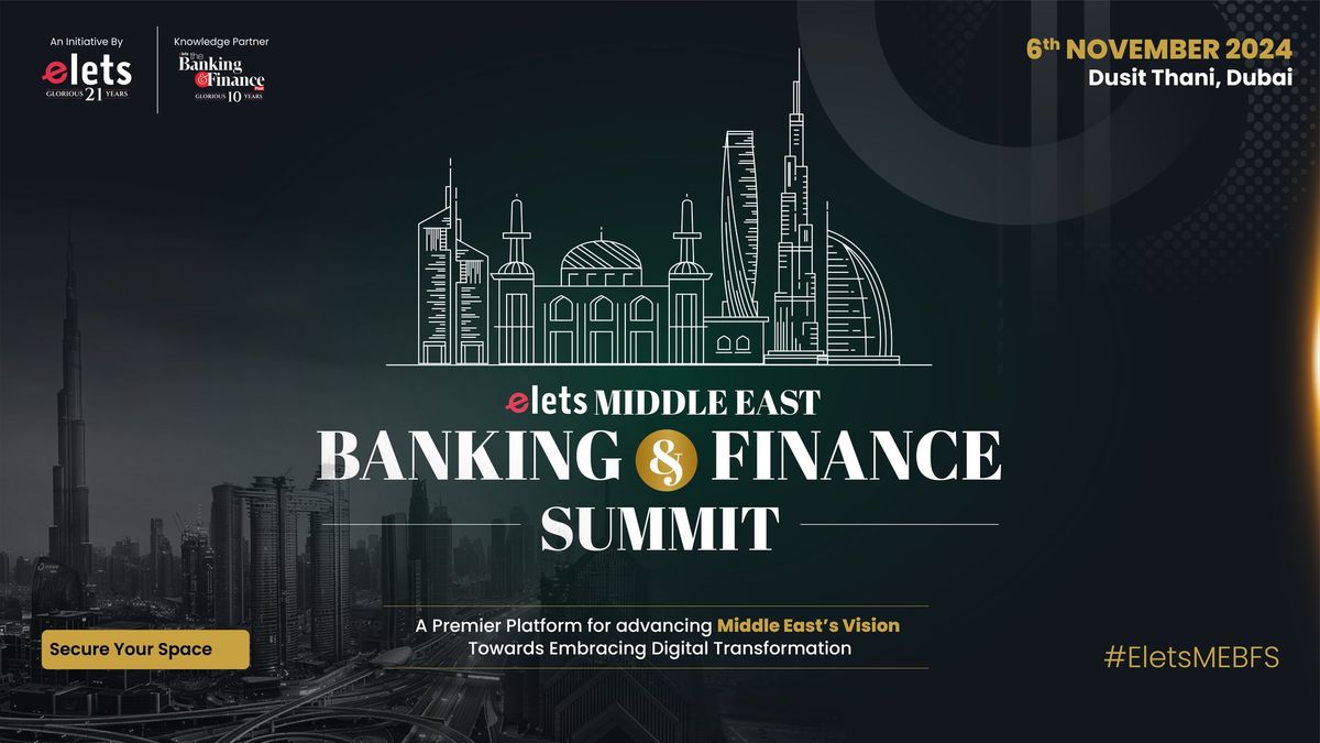 Elets Middle East Banking & Finance Summit