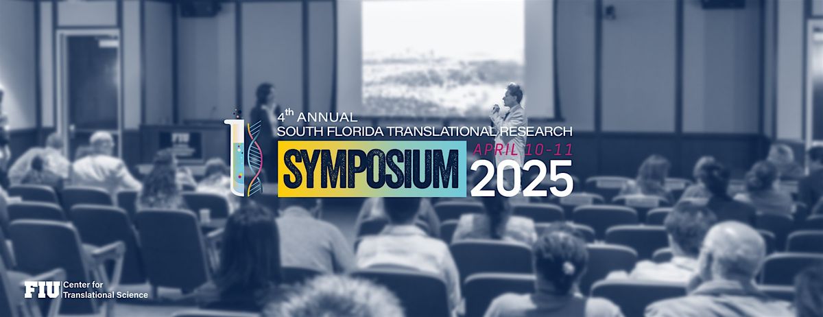 FIU 4th Annual South Florida Translational Research Symposium