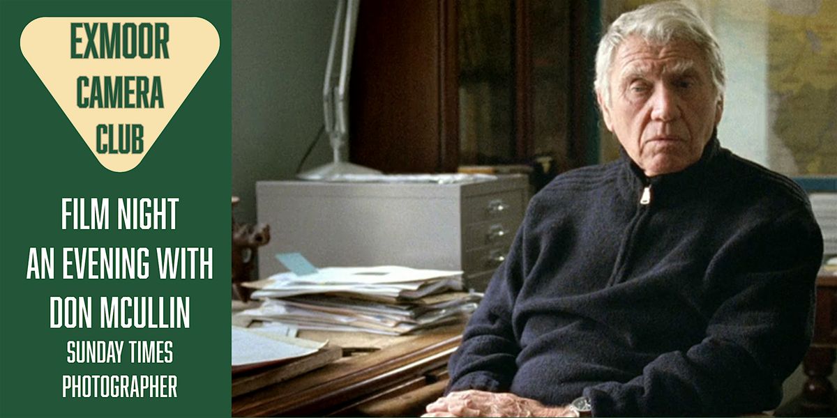 Exmoor Camera Club Presents: Film Night \u2013 McCullin