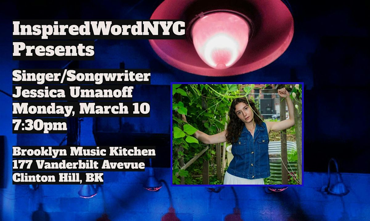 InspiredWordNYC Presents Singer\/Songwriter Jessica Umanoff at BMK