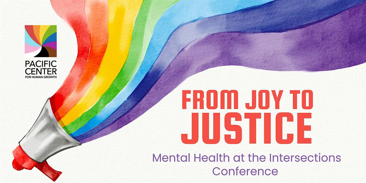 Mental Health at the Intersections (MHTI) Conference: From Joy to Justice!