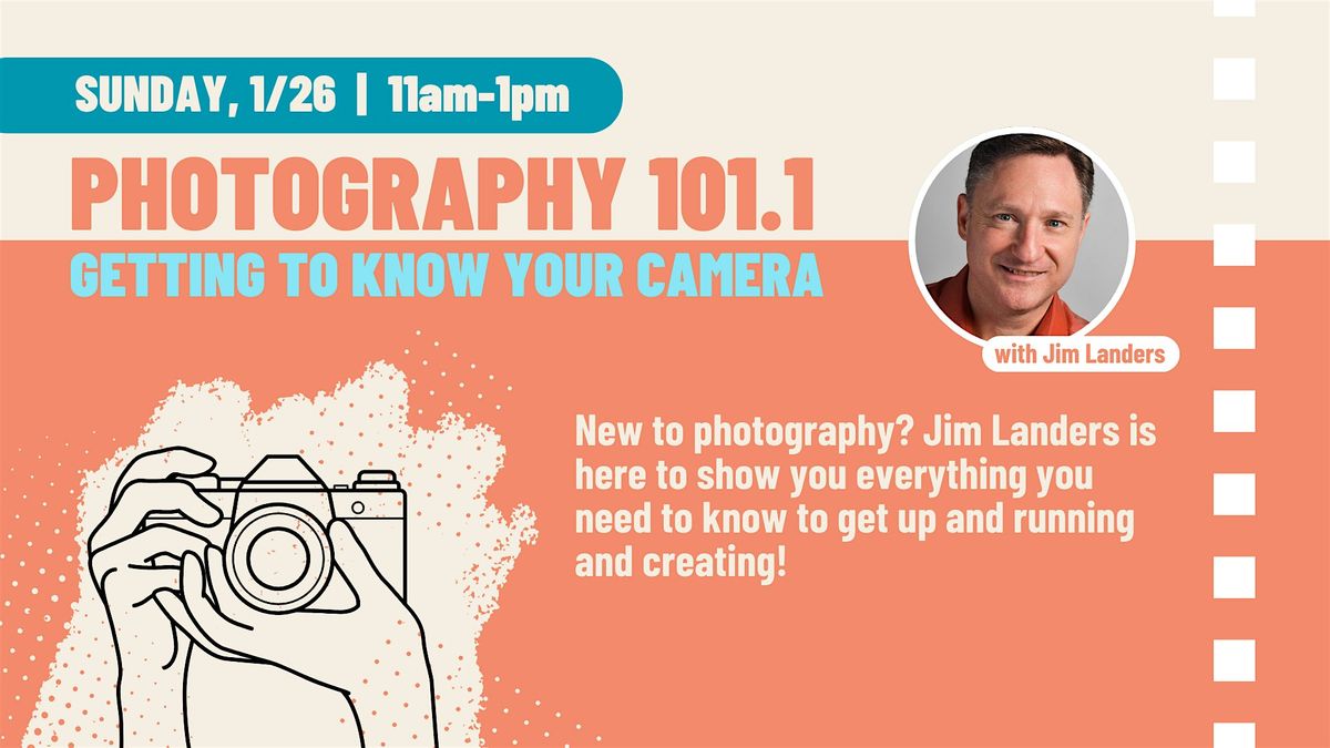 Photography 101.1 : Getting to Know Your Camera