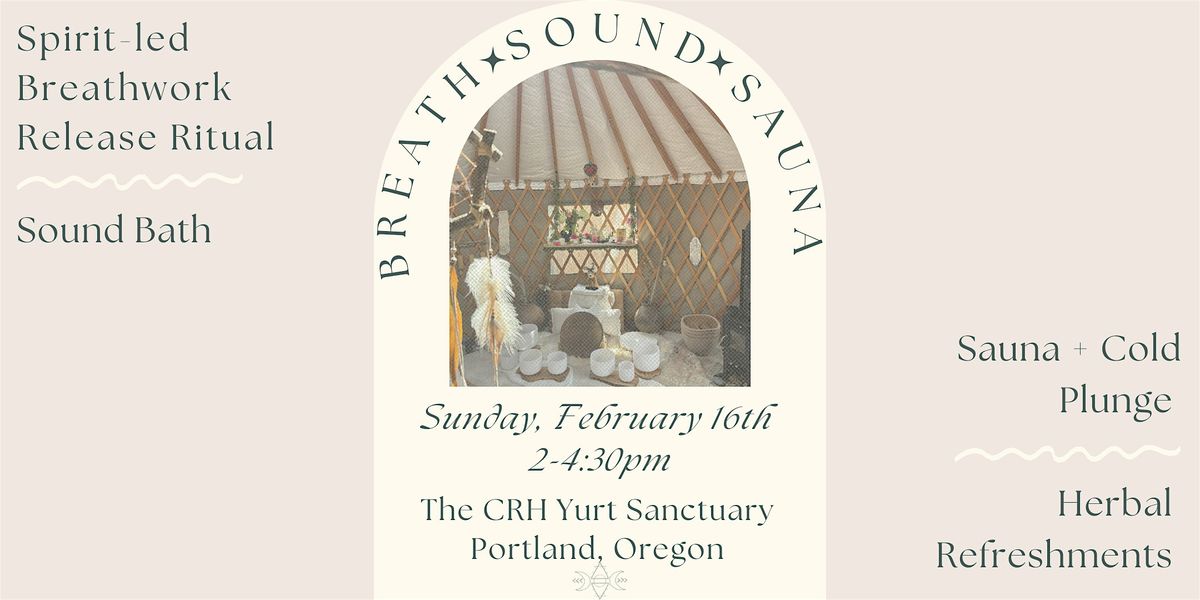 Breathwork + Sound + Sauna | SE Portland Yurt Sanctuary| 2\/16\/25