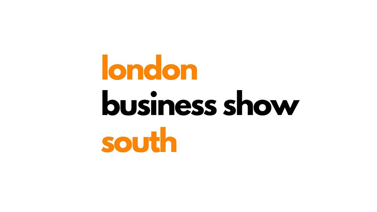 London Business Show South