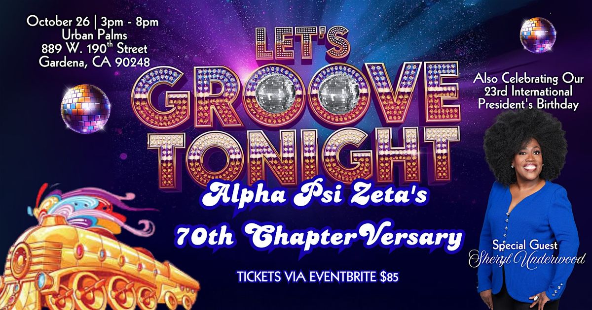 Alpha Psi Zeta's 70th Chaptervesary Celebration: "Let's Groove Tonight"