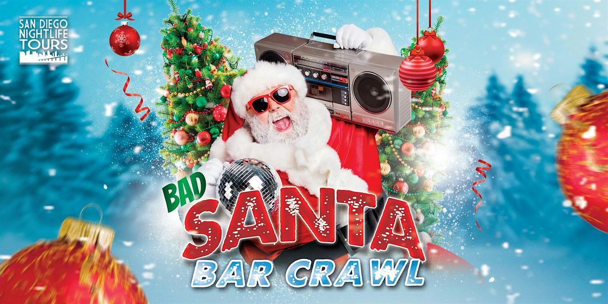 San Diego Bad SANTA Holiday Bar Crawl