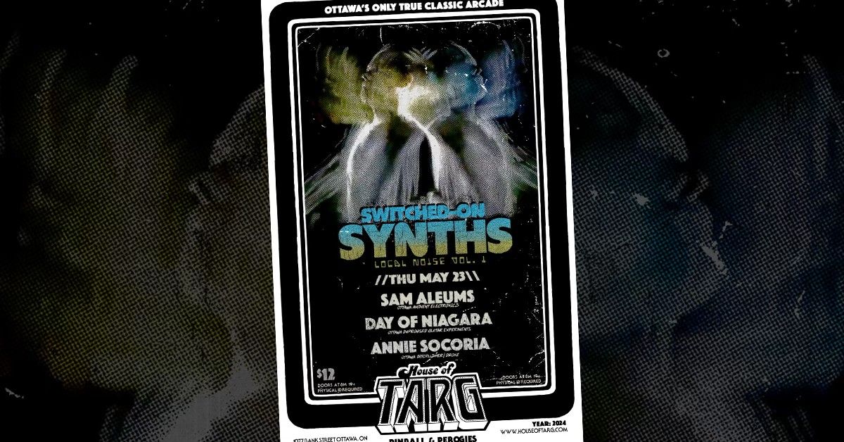 Switched-On Synths: Local Noise Vol. 1 w\/ Sam Aleums + Day of Niagara + Annie Socoria