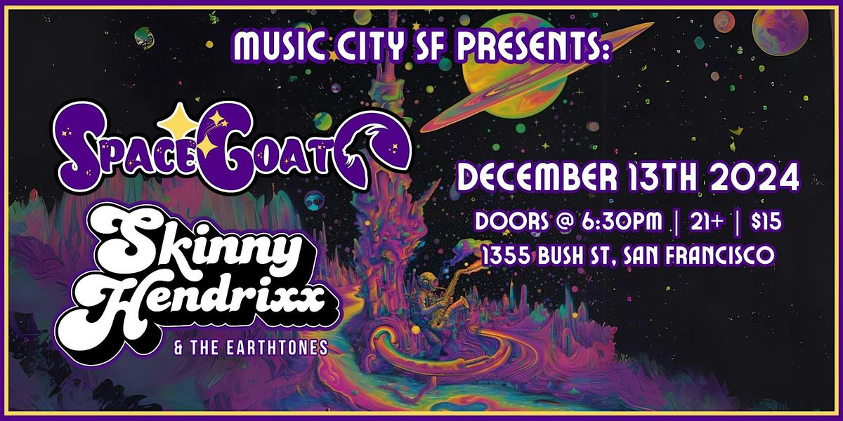 Space Goat + Skinny Hendrixx & The Earthtones