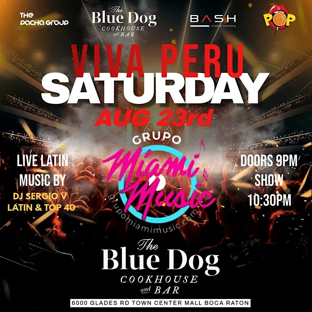 VIVA PERU  Saturday AUGUST 23rd with MIAMI MUSIC @ THE BLUE DOG BOCA