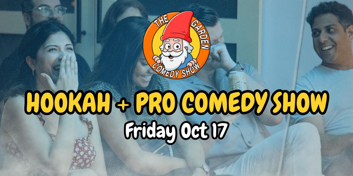 HOOKAH & STAND UP: PRO COMEDY SHOW - OCT 17