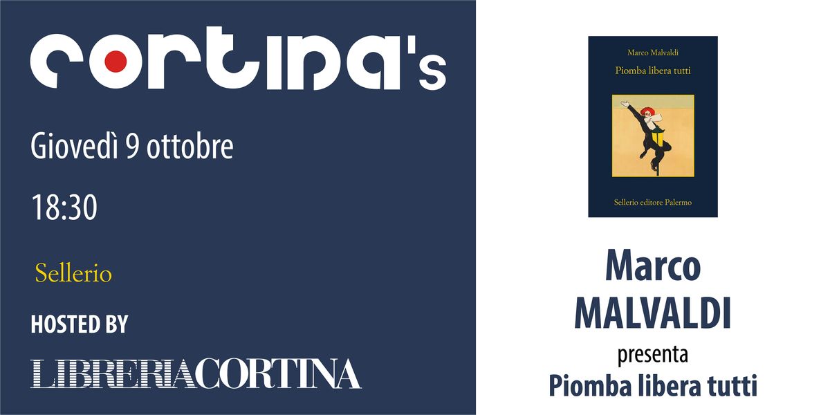 Cortina's - MARCO MALVALDI presenta Piomba libera tutti