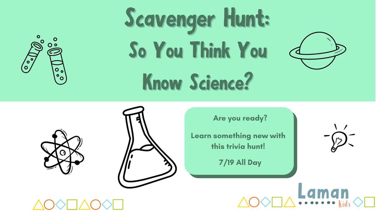 Scavenger Hunt: So You Think You Know Science?