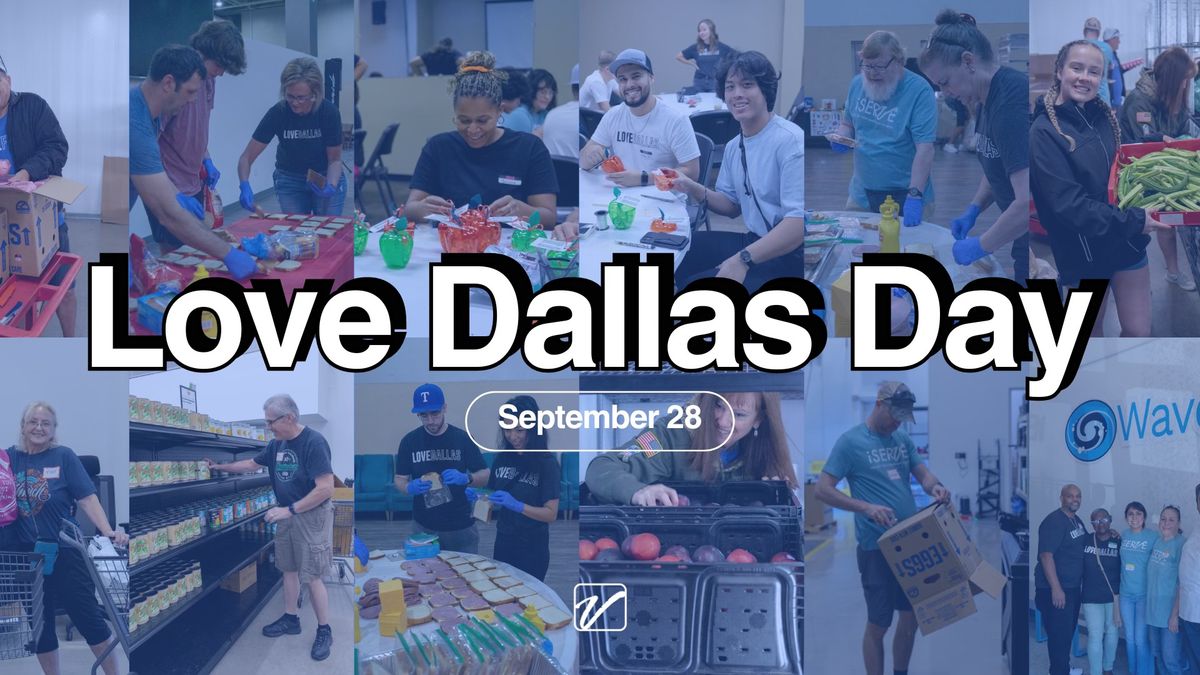 Love Dallas Day | SERVING OPPORTUNITY | Dallas, TX