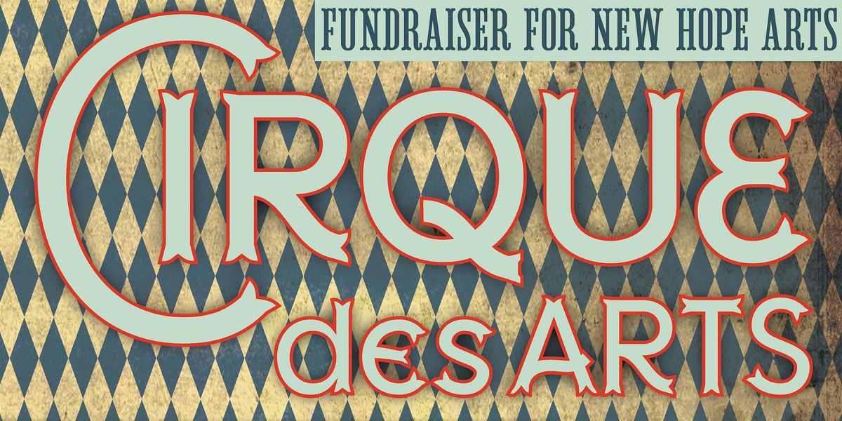 Cirque des Arts: Fundraiser for New Hope Arts
