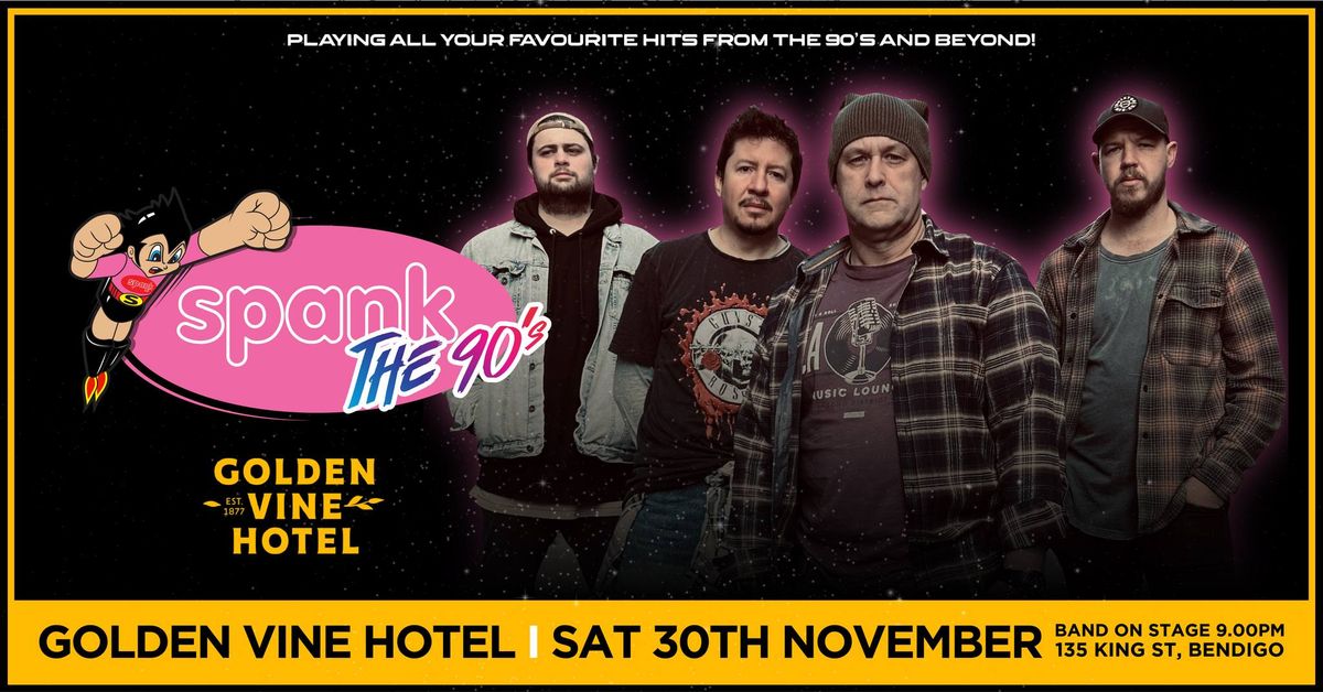 Spank The 90's Back to Bendigo @ The Golden Vine Hotel