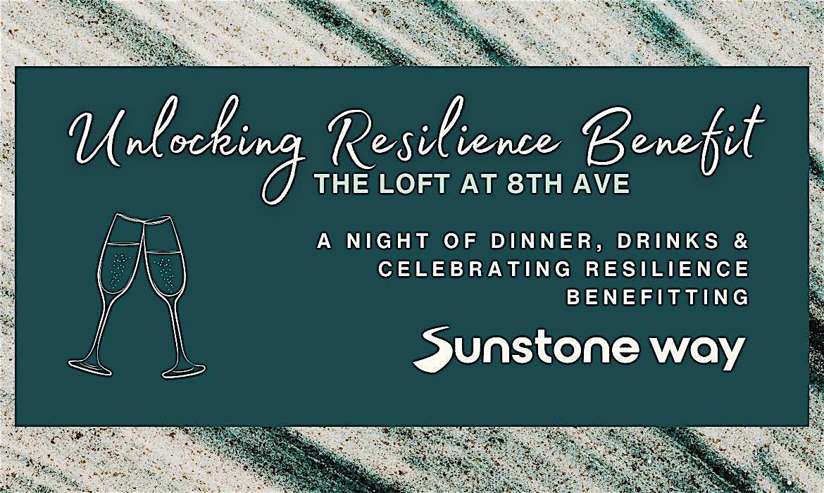 Sunstone Way's 2025 Unlocking Resilience Benefit