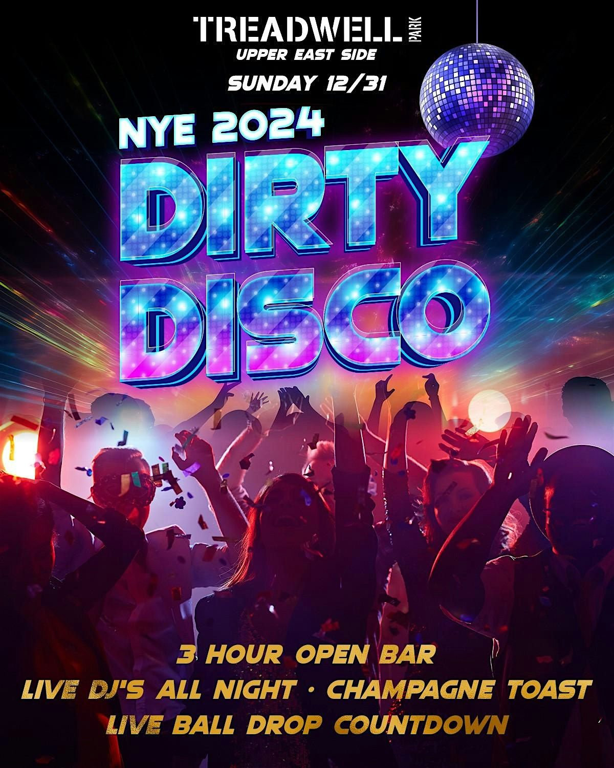 12\/31 NYE 2025 "DIRTY DISCO" BASH @ Treadwell Park UES! 3 HR OPEN BAR & DJ