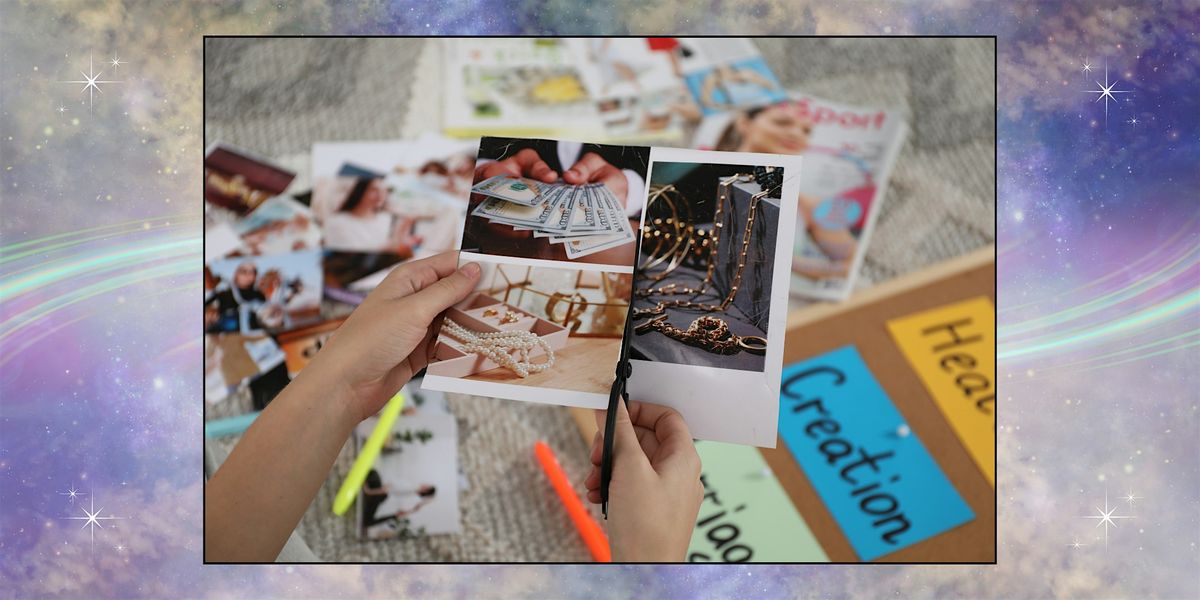 Vision Board Workshop - Manifest with Purpose!