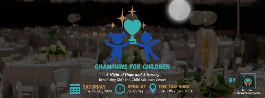 Champions for Children - A Night of Hope and Advocacy, Benefitting Kid's Inc. Child Advocacy Center