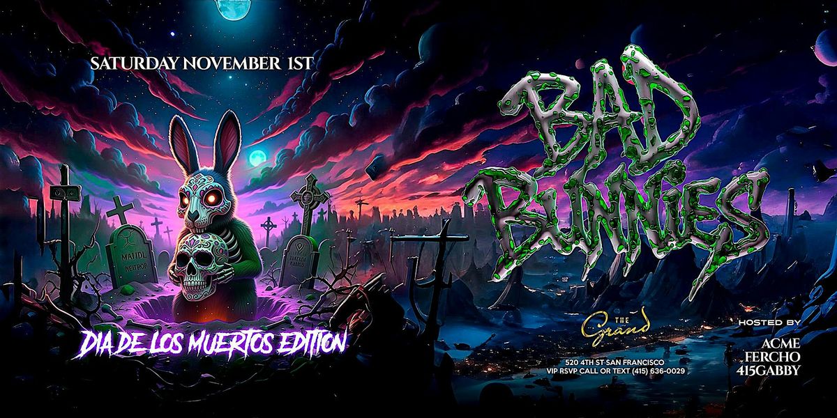 Bad Bunnies Dia De Los Muertos Edition at The Grand Saturday 11.1.25
