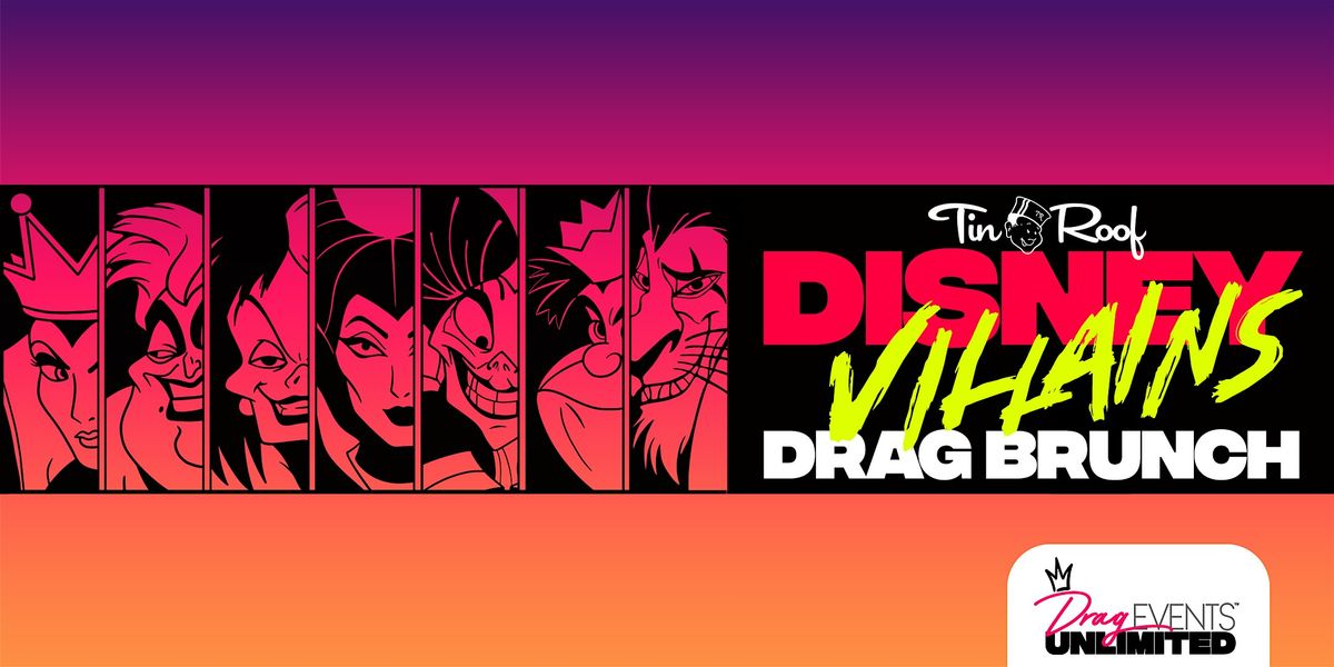 Disney Villains Drag Brunch (21+) @ Tin Roof DELRAY \u2022 1\/25\/25