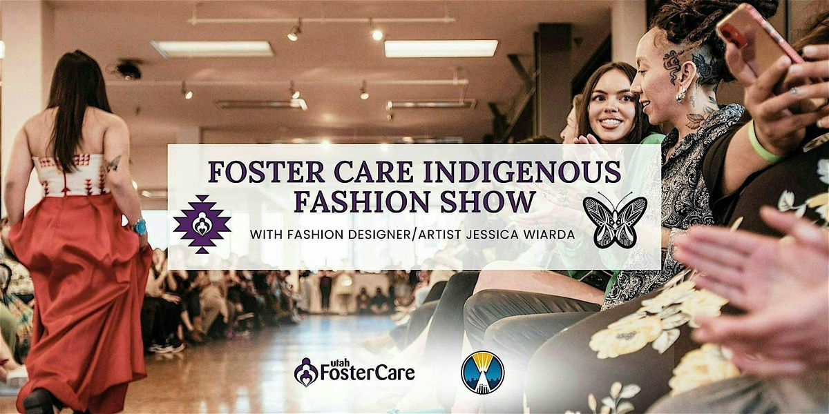 3rd Annual Foster Care Indigenous Fashion Show