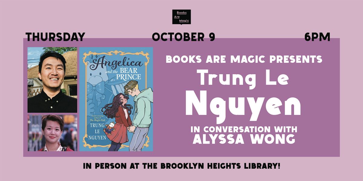 Offsite: Trung Le Nguyen: Angelica and the Bear Prince w\/ Alyssa Wong