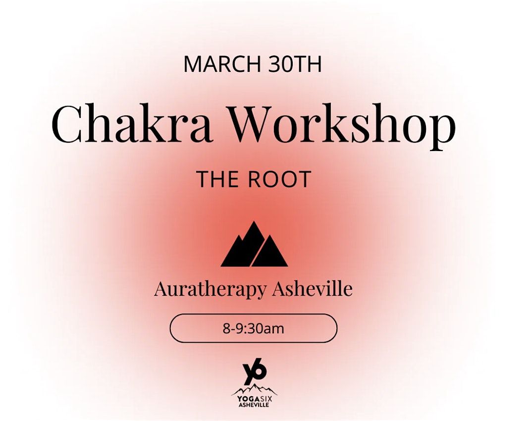 Chakra Workshop Series: ROOT