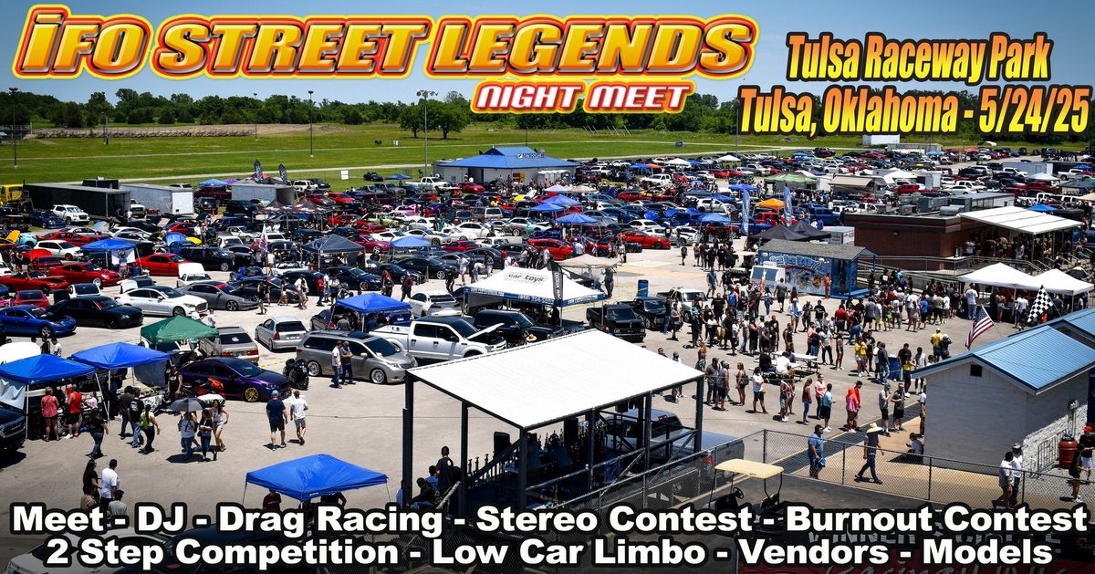 IFO Street Legends Night Meet - Tulsa, OK - 5\/24\/25