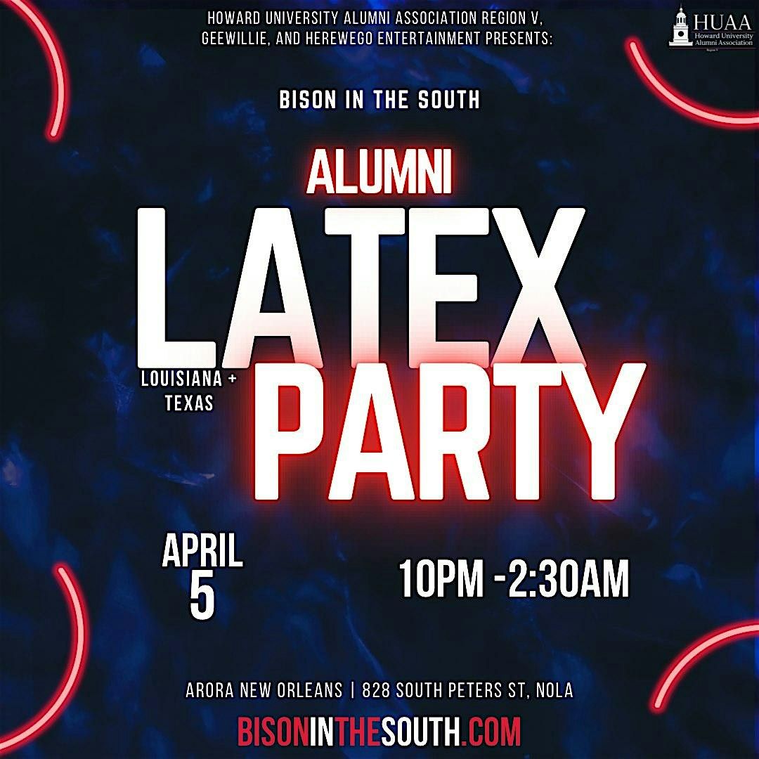 BISON IN THE SOUTH ALUMNI LOUISIANA + TEXAS LATEX PARTY @ ARORA LOUNGE