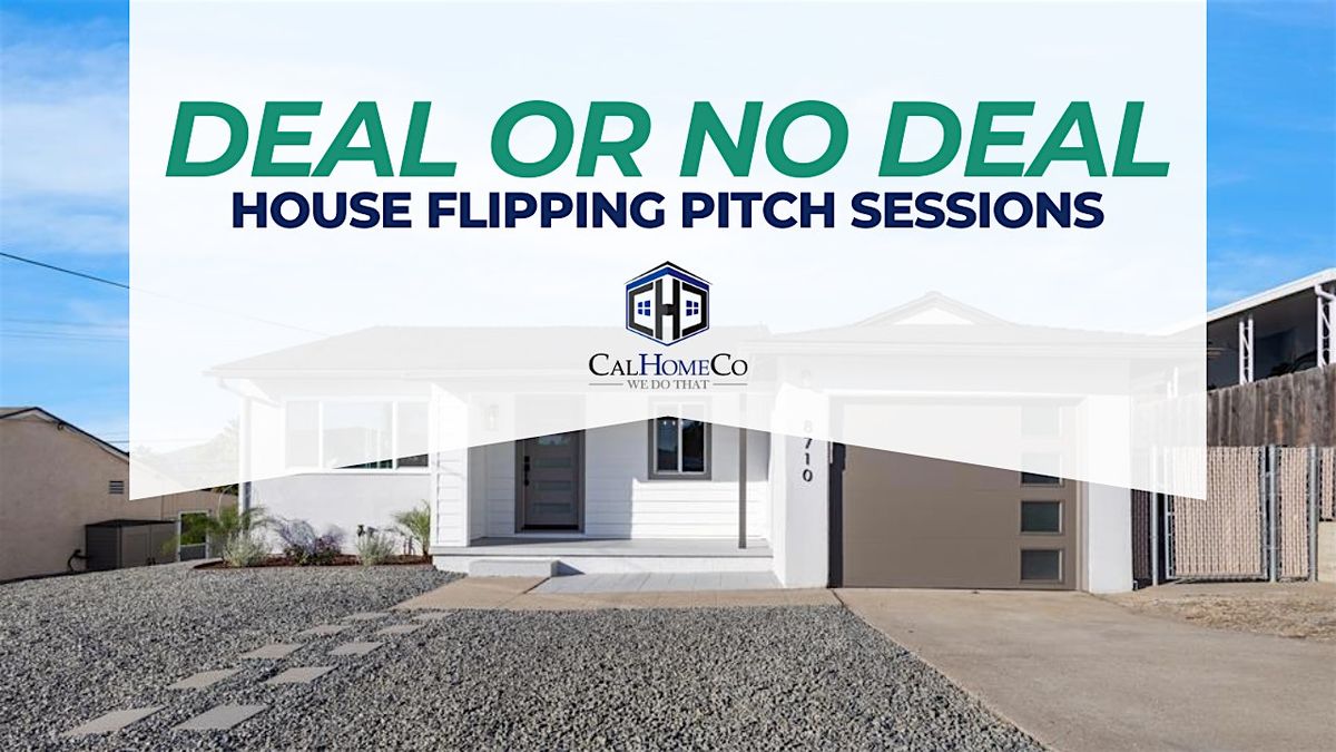 Deal or No Deal - House Flipping Pitch Sessions
