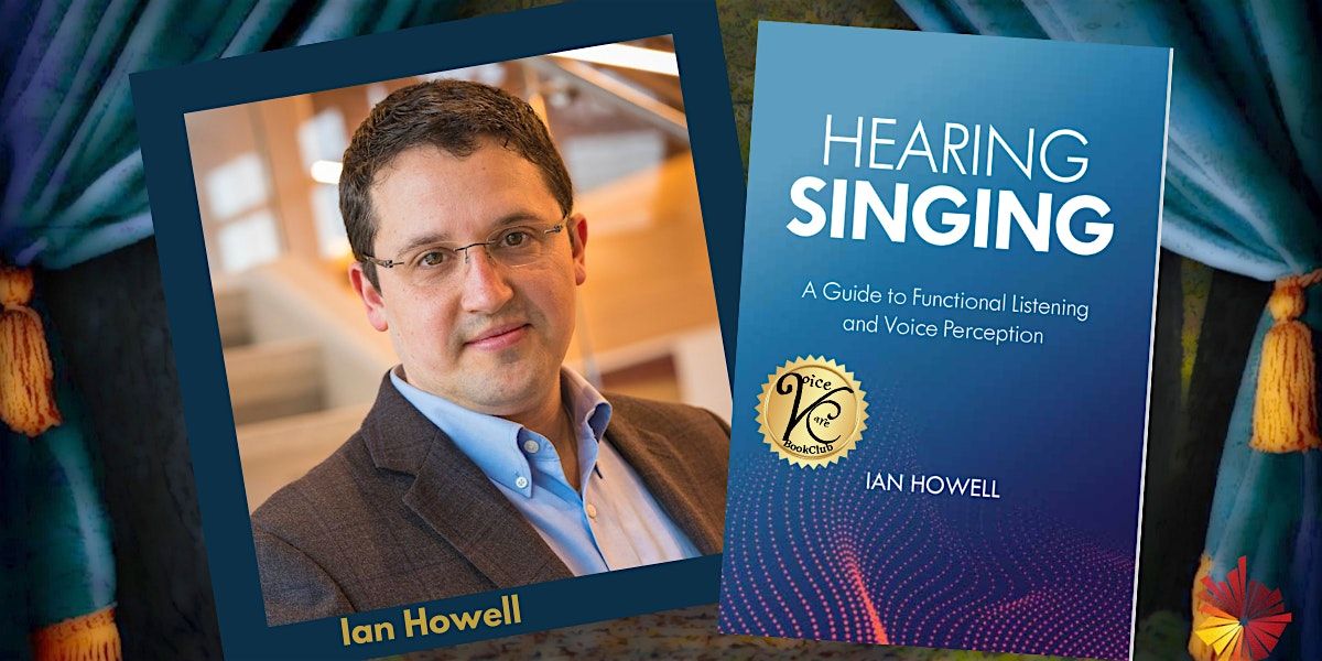 Hearing Singing \u2014 Book Launch Party and Discussion with author Ian Howell