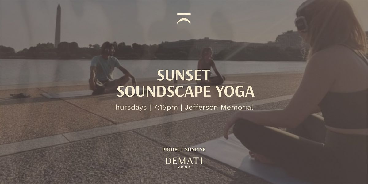 Project Sunrise | Sunset Soundscape Yoga at Jefferson Memorial