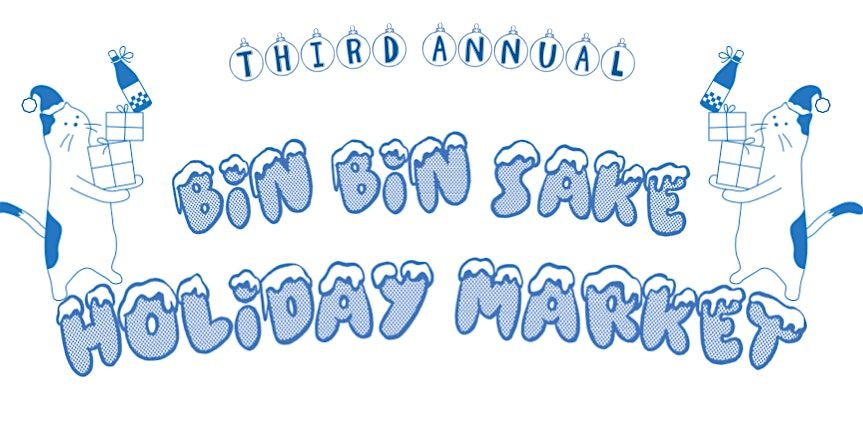 Bin Bin Sake's Third Annual Holiday Market