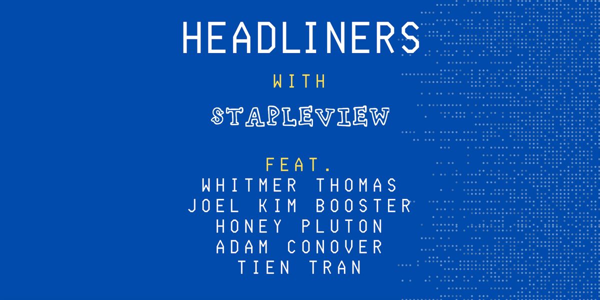 Headliners with Stapleview