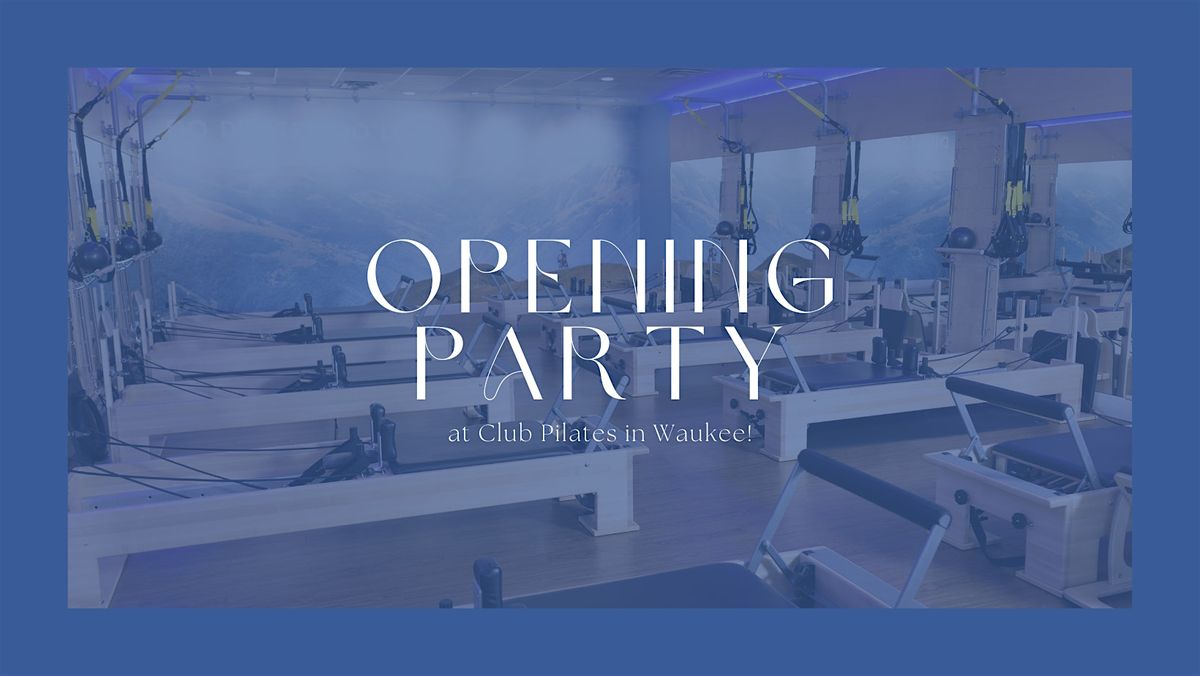 Club Pilates Opening Party!