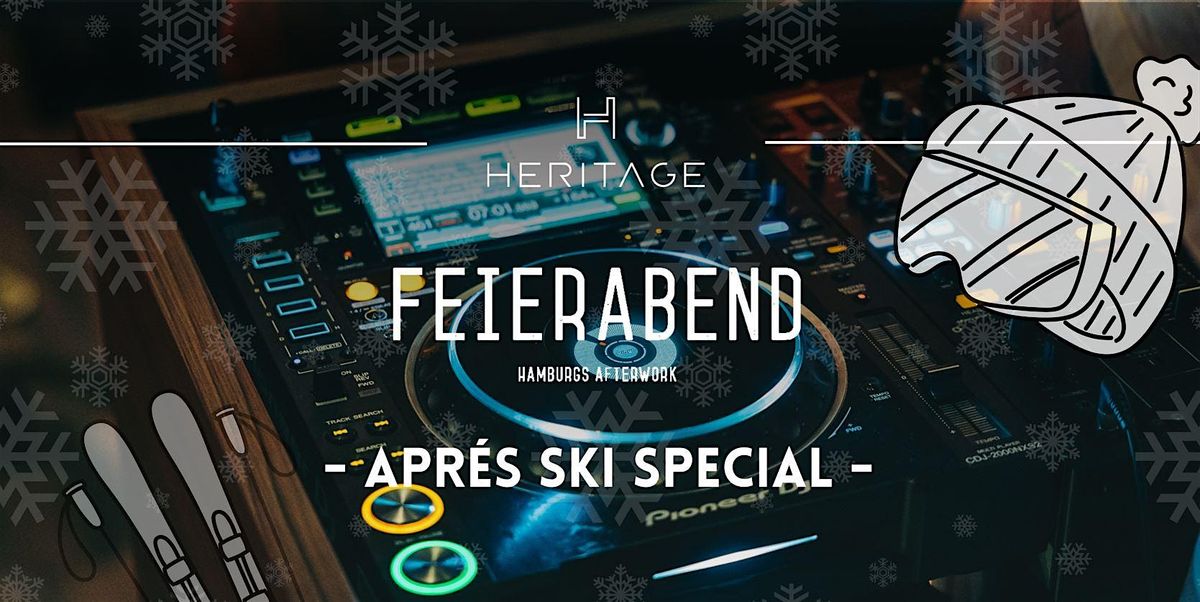 HERITAGE - FEIERABEND - APRES SKI SPECIAL