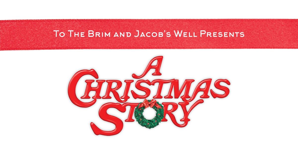 To The Brim and Jacob\u2019s Well Presents: A Christmas Story