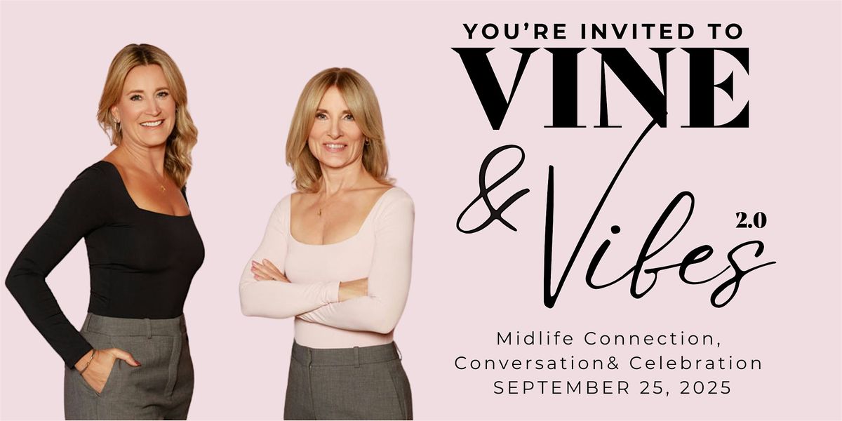 Vine & Vibes 2.0: An Evening of Midlife Connection & Conversation